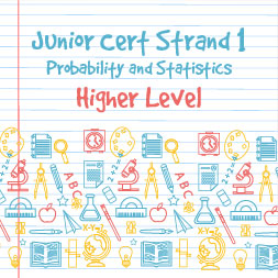 Junior Certificate Strand 1 - Higher Level - Probability and Statistics